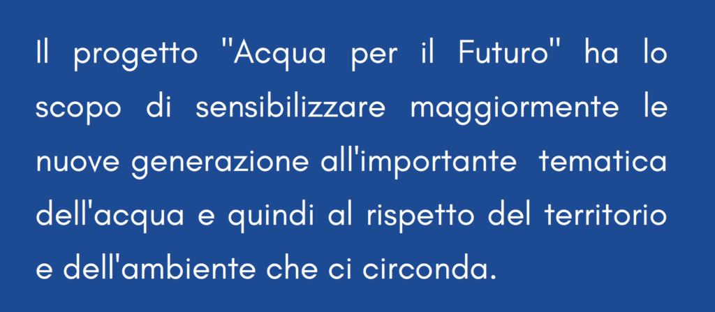 img src="AFT_progetto2.jpg" alt="Immagine riassuntiva dello scopo del Progetto Acqua per il Futuro"